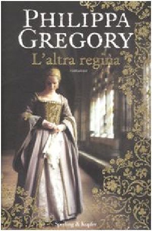 [The Plantagenet and Tudor Novels 15] • L'Altra Regina